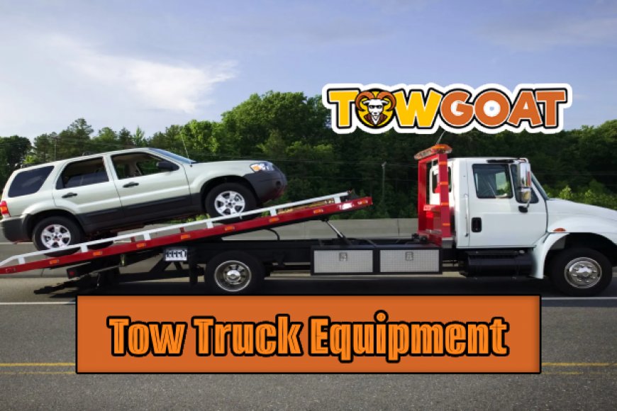 Exploring Different Types of Tow Trucks and Their Equipment