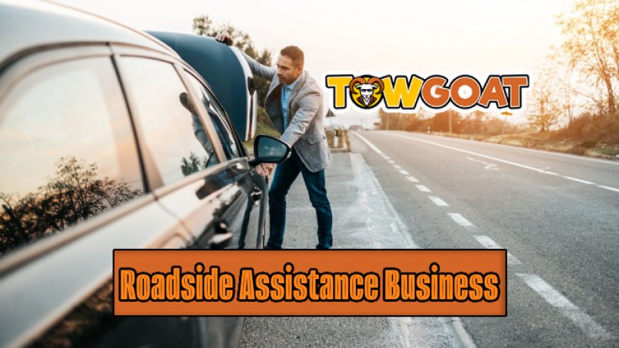 Top Steps to Launch Your Roadside Assistance Business