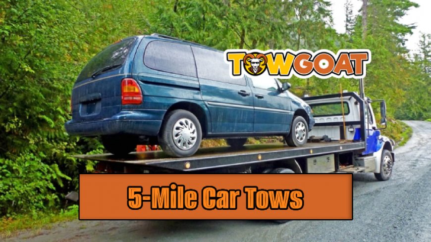 Top 10 Tow Services for 5-Mile Car Tows