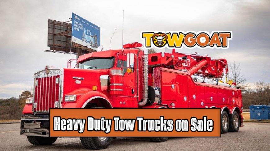 Top 10 Heavy Duty Tow Trucks on Sale